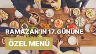 'İftara Ne Pişirsem?' Diye Düşünmeyin! Ramazan'ın 17. Günü İçin İftar Menüsü Önerisi