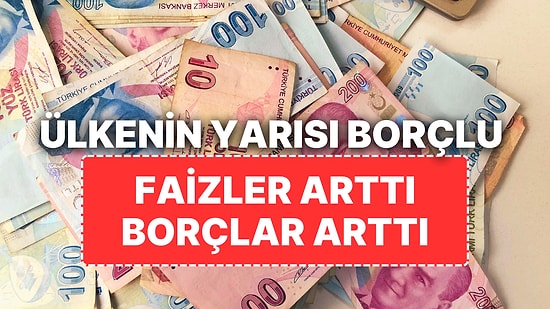 Ülkenin Neredeyse Yarısı Borçlu! CHP Raporuna Göre Kredi Borçlularının Sayısı 40 Milyonun Üzerinde