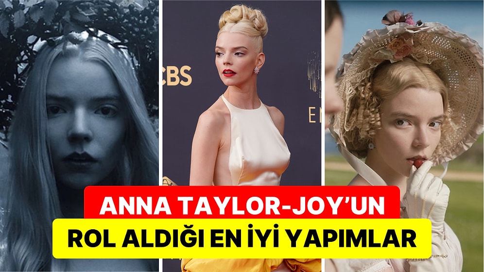 Yeni Mad Max Filmiyle Aklımızı Başımızdan Almaya Aday Olan Anna Taylor-Joy'un En İyi Film ve Dizileri