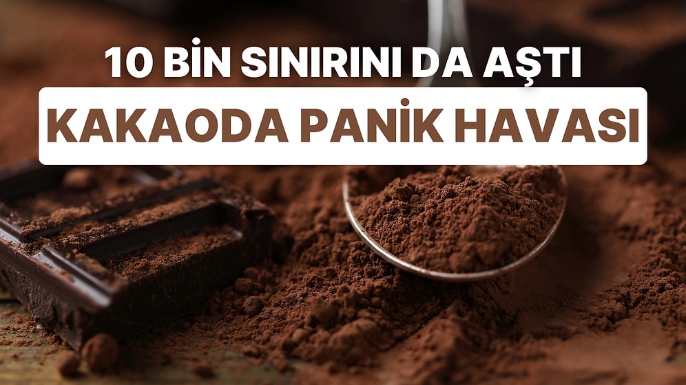 Fiyat Yükselişleri Çikolatayı da Elimizden Almaya Kararlı: Kakao Fiyatları 10 Bin Doların Üzerine Çıktı