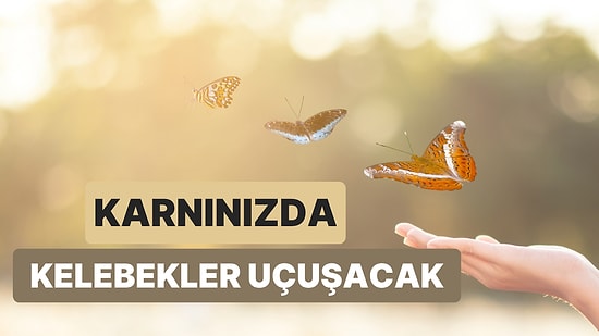 Kelebek Hissi Bir Şarkıya Dönüşseydi İşte Bu 18 Şarkı Gibi Hissettirirdi