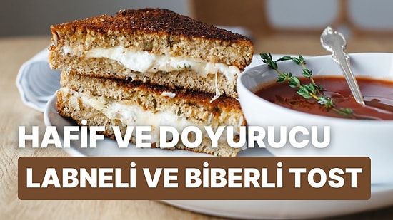 Sahura Hafif ve Doyurucu Bir Lezzet Arayanlara: Labneli Kavrulmuş Biberli Tost Tarifi!