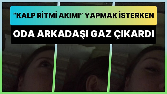 TikTok'taki 'Kalp Ritmi Akımı'nı Yapmak İsterken Oda Arkadaşının Gaz Çıkarmasıyla Şoke Olan Kadın