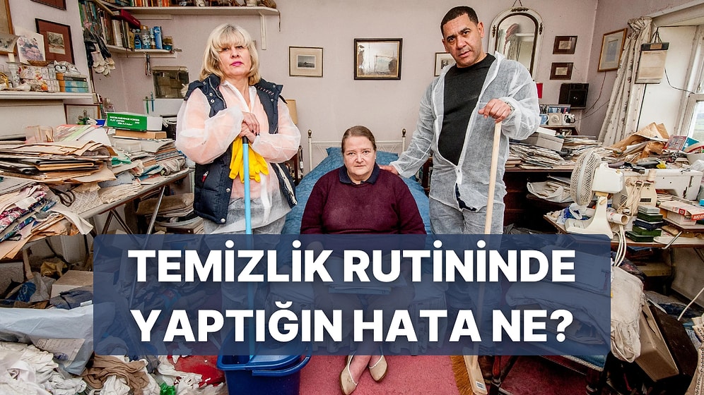 Temizlik Rutininde Yaptığın Hata Ne?