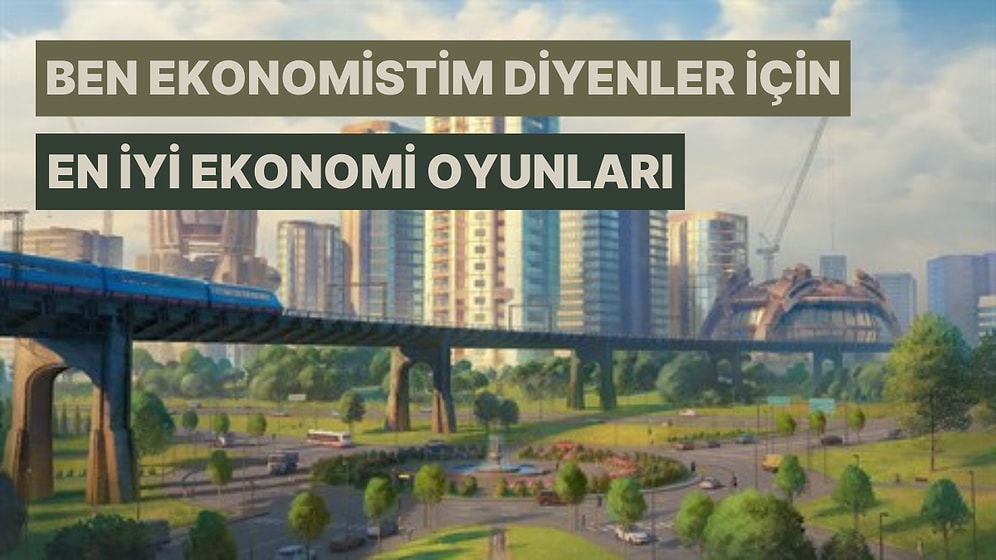 Ben Ekonomistim Diyenler İçin: Kendi Para Politikanızı Oluşturup Yönetebileceğiniz En İyi 10 Ekonomi Oyunu