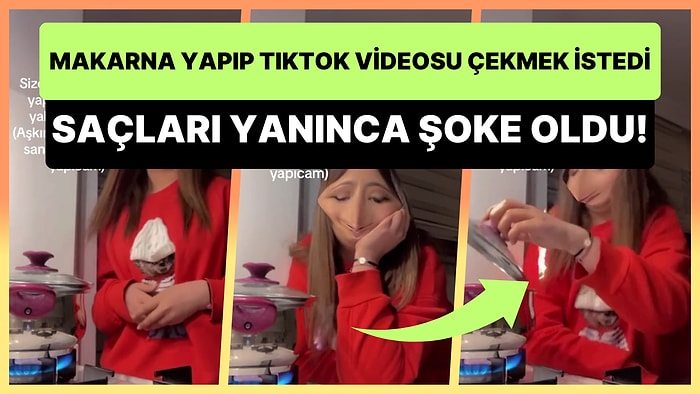 Makarna Yapıp TikTok Videosu Çeken Kadın Saçlarının Yanmasıyla Şoke Oldu