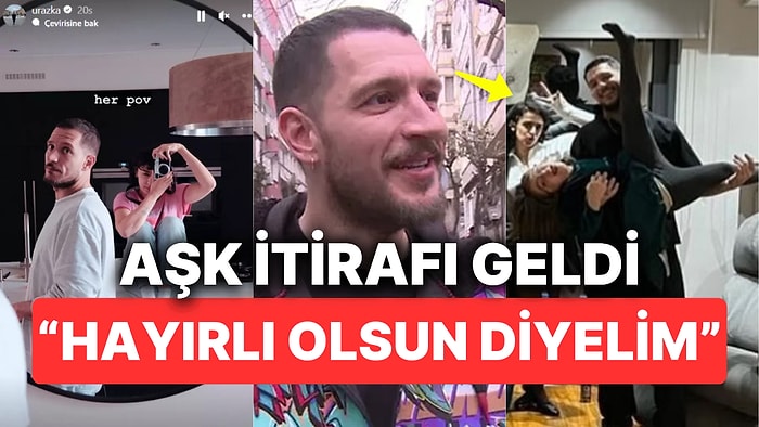 Uraz Kaygılaroğlu'ndan Yeni Sevgilisi İçin İlanıaşk "Hayırlı Olsun Diyelim" İtirafıyla Geldi