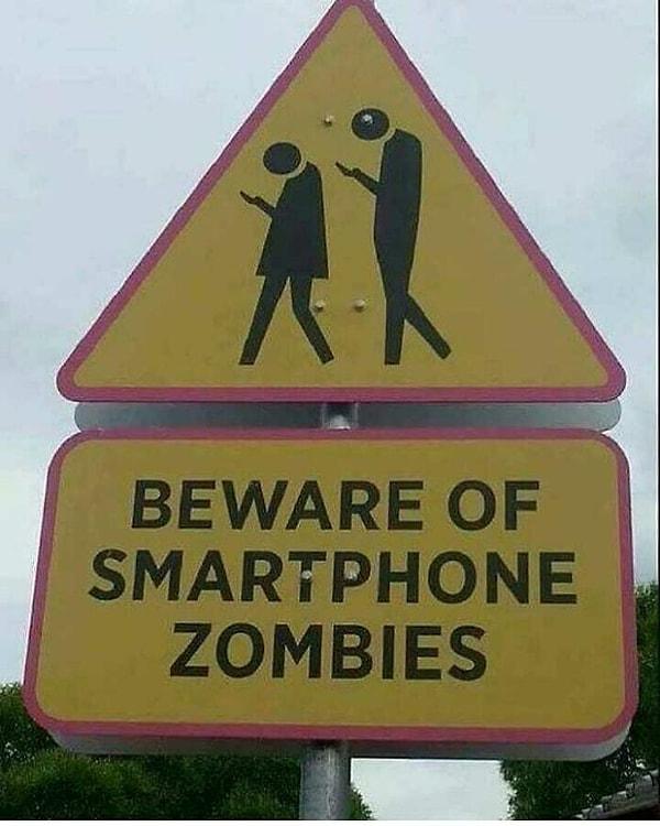 4. "Telefon zombilerine dikkat edin."
