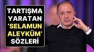 Fatih Altaylı: "Selamun Aleyküm Hoşuma Gitmiyor, Zoruma Gidiyor, Uzun ve Gereksiz"