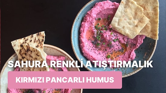 Sahur Sofralarınızı Renklendirin: Kırmızı Pancarlı Chili Labneli Humus Tarifi!
