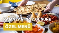 'İftara Ne Pişirsem?' Diye Düşünmeyin! Ramazan'ın 22. Günü İçin İftar Menüsü Önerisi