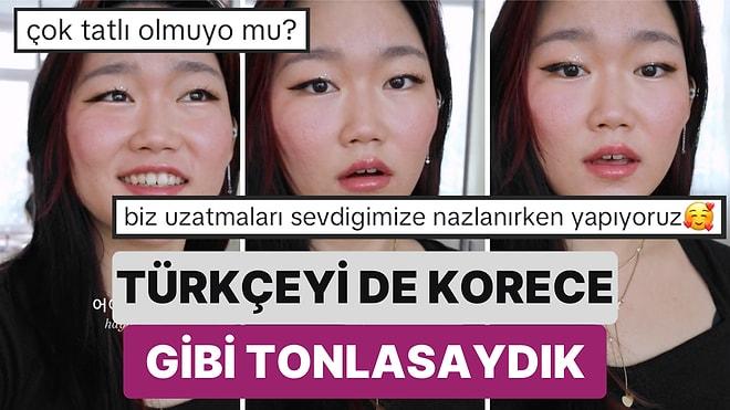 Kore Dizisi Sevenlerin Aklındaki Soruyu Yanıtladı: Türkçe de Korece Gibi Tonlansa Nasıl Duyulurdu?