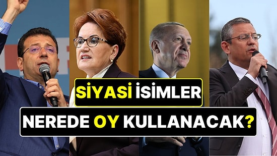 Siyasiler Nerede Oy Kullanacak? Genel Başkanların ve Büyükşehir Belediye Adaylarının Oy Kullanacağı Yerler