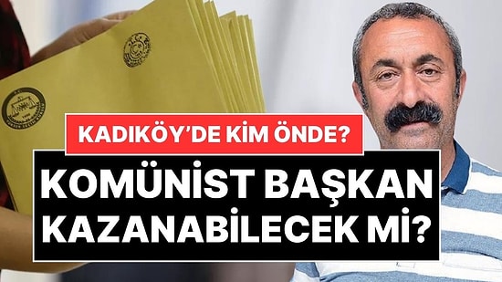 Kadıköy'den İlk Seçim Sonuçları Geldi: Komünist Başkan Fatih Mehmet Maçoğlu Çok Geride Kaldı