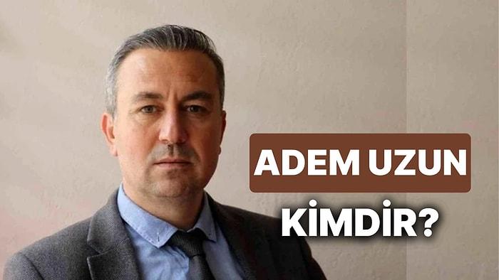 Büyük Birlik Partisi Sivas Belediye Başkan Adayı Adem Uzun Kimdir? Adem Uzun'un Hayatı ve Siyasi Kariyeri