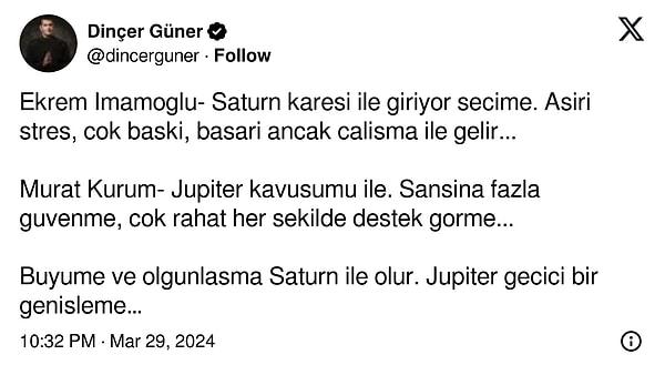 Paylaşımında "Ekrem İmamoğlu'nu Satürn zorlayacak. Murat Kurum ise Jüpiter'den şanslı ama bu geçici bir şans" diye yazdı.