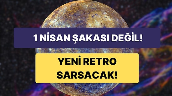 Koç Burcundaki Merkür Retrosuyla Kaos Zirve Görecek!