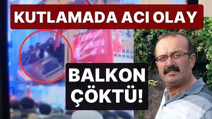 Zafer Kutlamasında Acı Olay! Çöken Balkondan Düşen CHP İlçe Başkan Yardımcısı Öldü