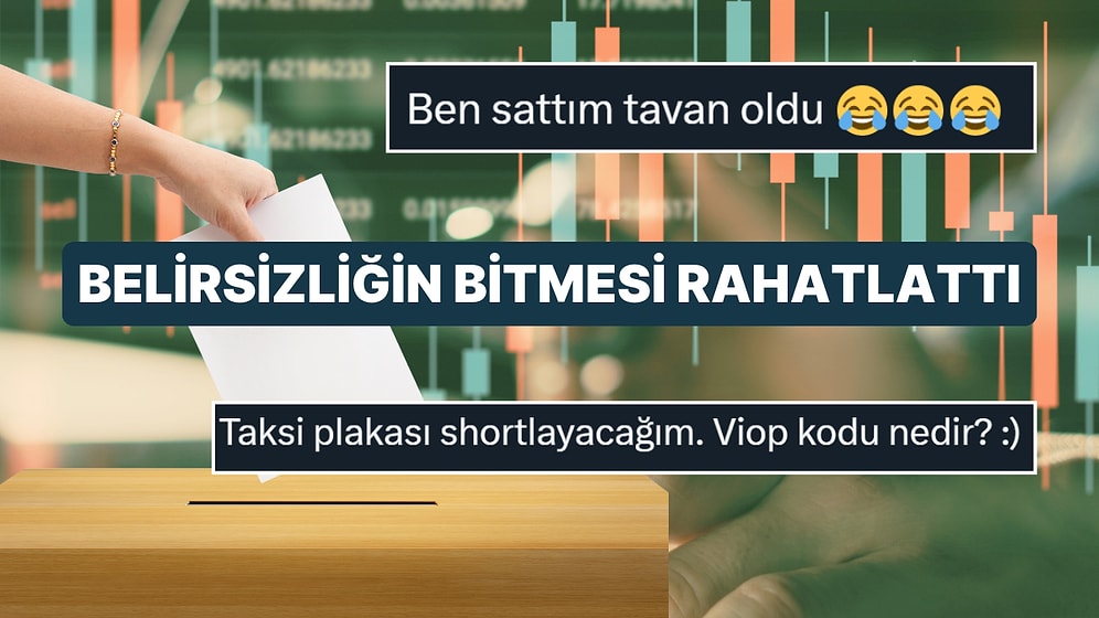 Piyasalarda Seçim Sonrası Goygoyları: Belirsizliğin Bitmesi Ekonomi ve Finans Dünyasını Rahatlattı