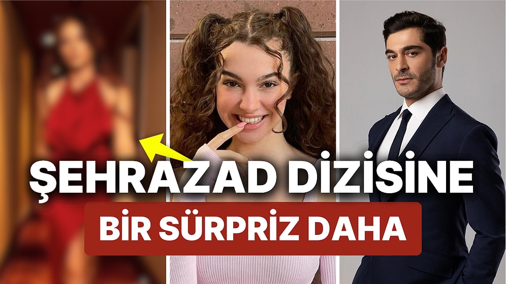 Burak Deniz ve Su Burcu Yazgı Coşkun'un Yeni Dizisi Şehrazad'ın Kadrosuna Bir Sürpriz İsim Daha Katıldı!