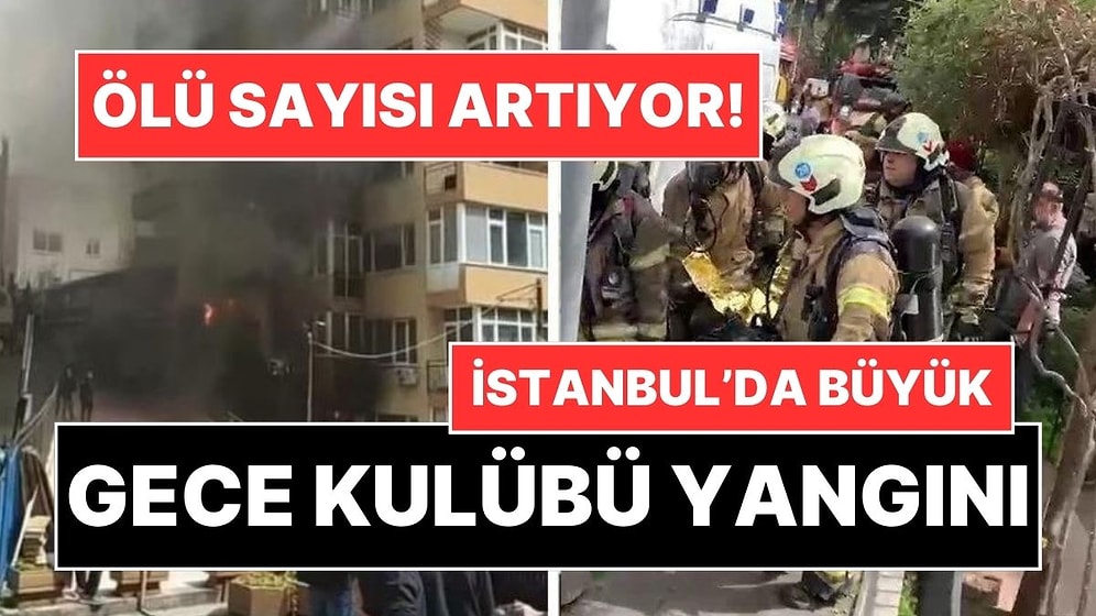 İstanbul'un Göbeğinde Gece Kulübünde Yangın: En Az 29 Ölü!
