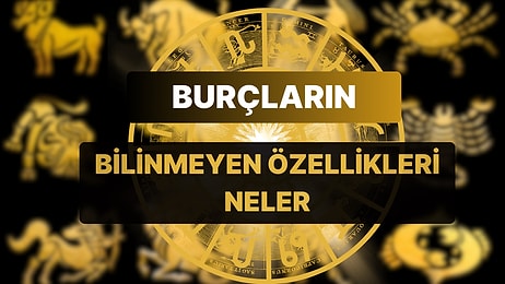 Hayatımızı Her Anlamda Etkileyen 12 Güneş Burcunun Karakteristik Özellikleri Neler?