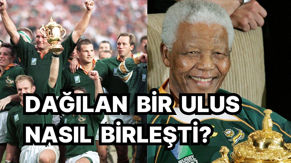 Parçalanmış Bir Ulusu Birleştiren Oyun! Nelson Mandela, Güney Afrika'yı Nasıl Tek Bir Ulus Haline Getirdi?