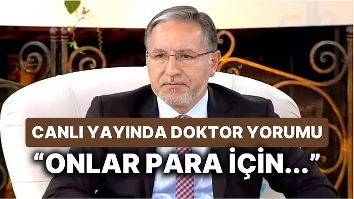 Mustafa Karataş'ın Canlı Yayında Kullandığı Doktorlara Yönelik Sözler Tepki Çekti 'Onlar Para İçin...'