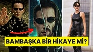 Warner Bros.'un 'Matrix 5' Filminin Hazırlıklarına Başlaması Sinema Dünyasına Bomba Gibi Düştü!