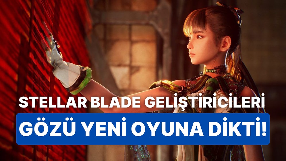 Çok Konuşulan Stellar Blade'in Geliştiricileri Gözü Şimdiden Yeni Oyuna Dikti!