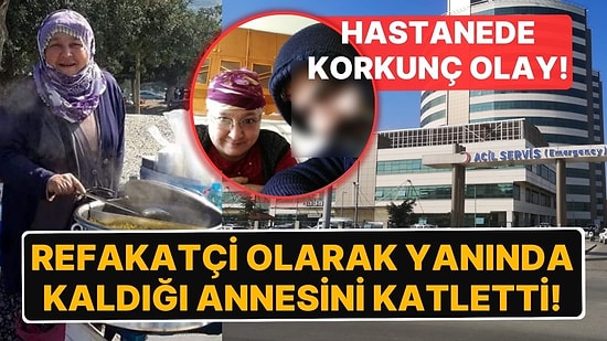 Hastanede Korkunç Olay! Refakatçi Olarak Yanında Kaldığı Annesini Bıçaklayıp, Silahla Vurdu