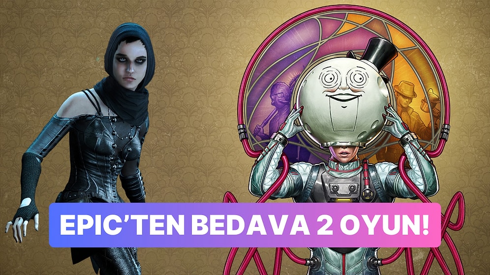 Toplam Steam Değerleri 2,500 TL'yi Bulan İki Şahane Oyun Epic Games Store'da Ücretsiz