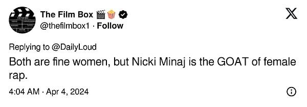"Her ikisi de iyi kadınlar ama Nicki Minaj tüm zamanların en iyi kadın rapçisi."