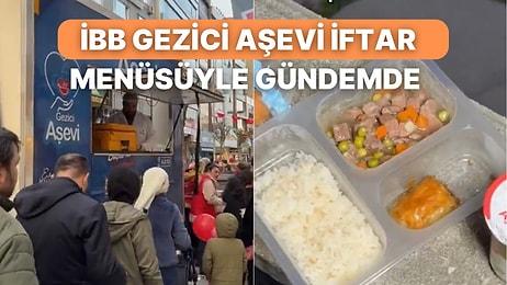 İstanbul Büyükşehir Belediyesi Gezici Aşevi ile Dağıttığı İftar Menüsüyle Beğenileri Topladı
