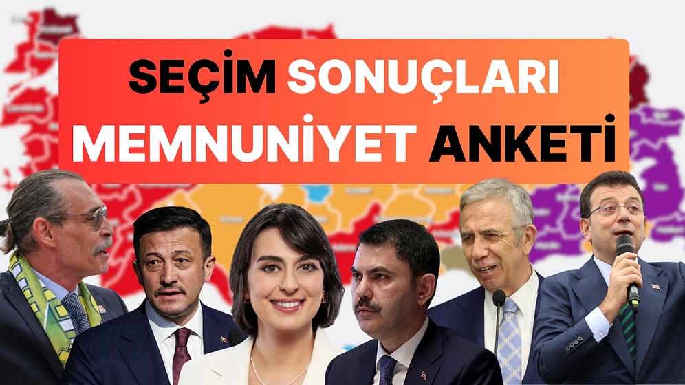 Seçim Sonuçları Memnuniyet Anketi