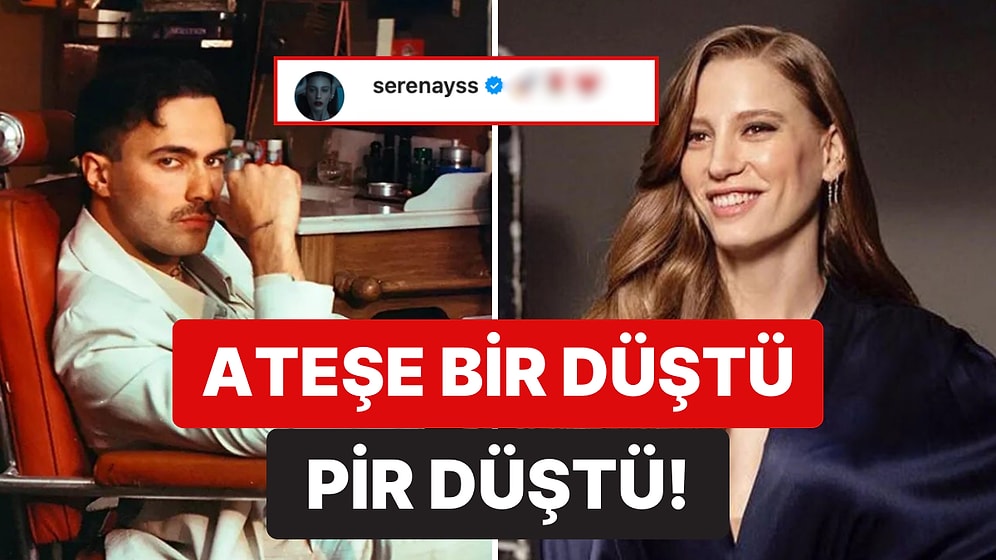 Ateşe Bir Düşen Pir Düşen Serenay Sarıkaya'dan Sevgilisi Mert Demir'in Fotoğrafına Yeni Yorum Geldi!