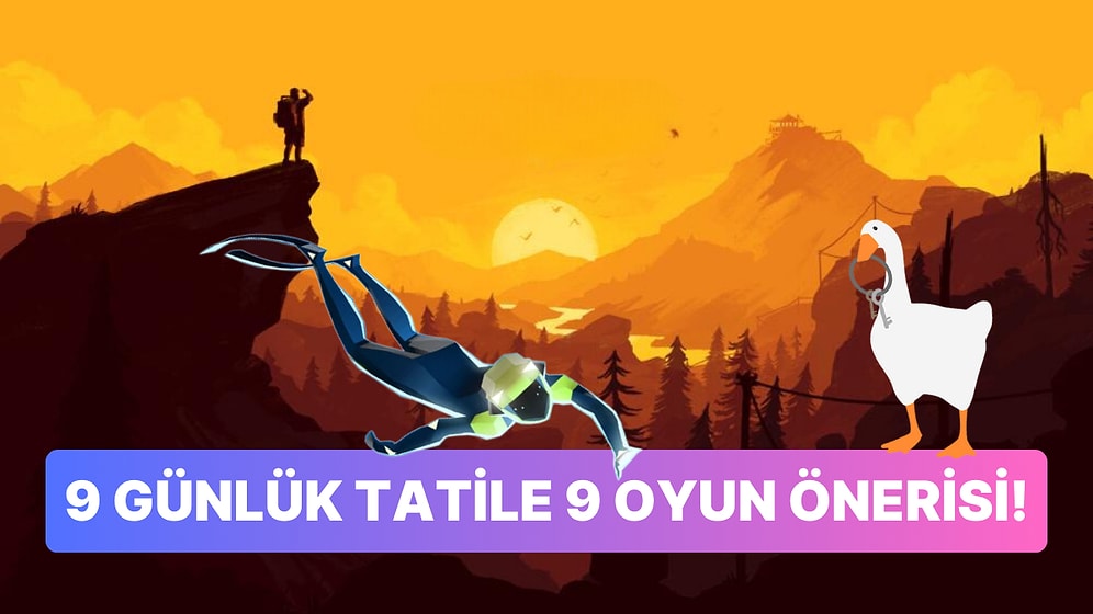 9 Günlük Bayram Tatilinde Her Birini Tek Oturuşta Bitirebileceğiniz 9 Şahane Oyun
