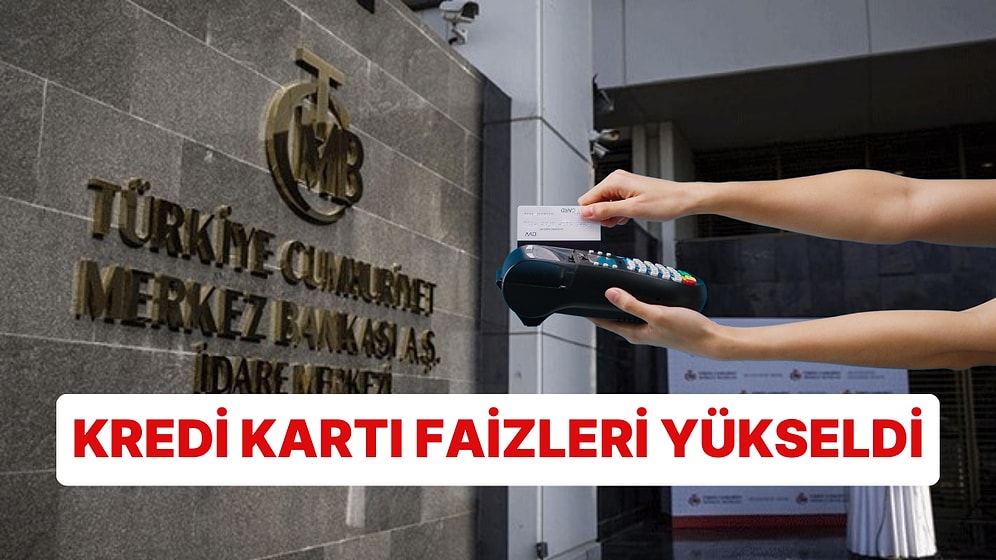 Merkez Bankası'ndan Cuma Gecesi Kararları: Kredi Kartı Faizleri Yükseldi