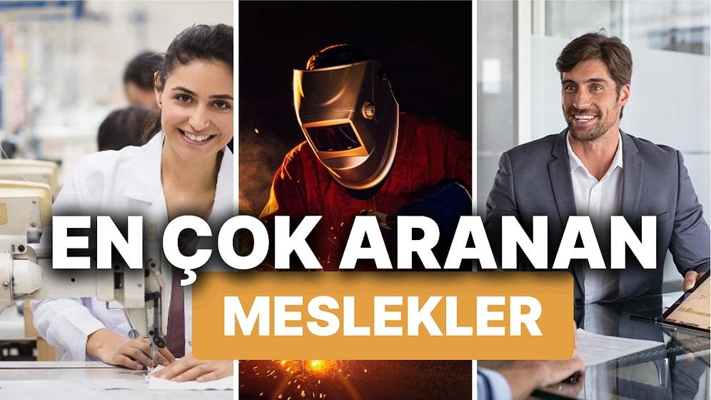 İŞKUR Açıkladı: Türkiye'nin En Çok Aranan Meslekleri! Peki En Büyük Açık Hangi Sektörde?