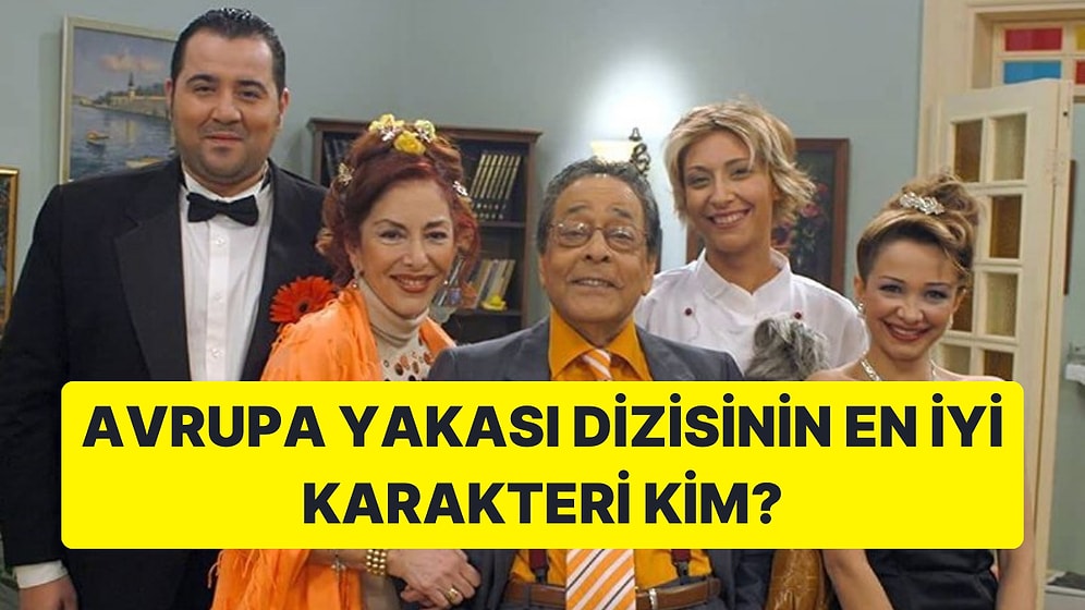 Avrupa Yakası Dizinin En İyi Karakterini Seçiyoruz!