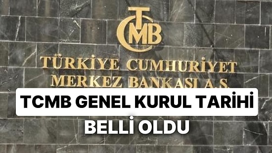 Seçim Öncesinde Değişmişti: TCMB Genel Kurul Tarihi Belli Oldu