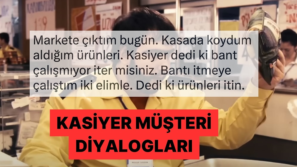 Kasiyerlerle Yaşadıkları İlginç Diyalogları Anlatarak Tespite Doyuran Müşteriler