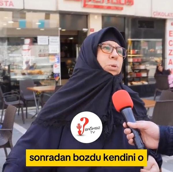 Cumhurbaşkan Erdoğan’dan bahsederek röportaja devam eden kadın “Sonradan bozdu kendini o, bu pahalılığı yapmasaydı halk omu tutmaya devam ederdi.” sözlerini de ekledi.