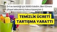 Ev Temizliği İçin 2 Bin Lira İsteyen Çalışanı CİMER'e Şikayet Etmekle Tehdit Eden Ev Sahibi Tartışma Yarattı