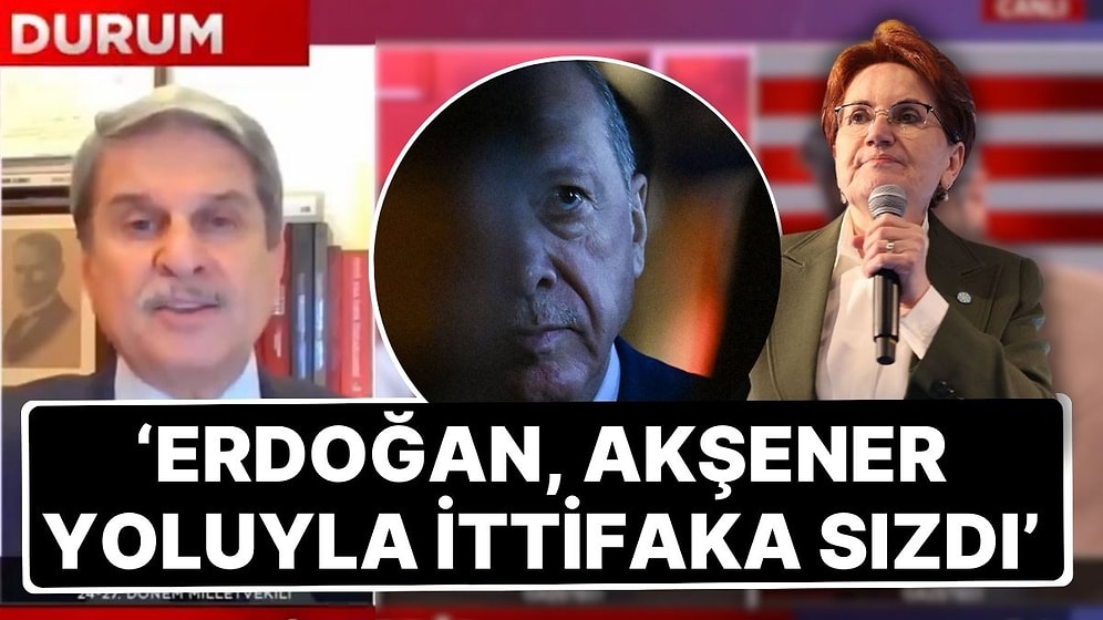 Aytun Çıray'dan Tartışma Yaratacak Meral Akşener Yorumu! 'Erdoğan, Meral Akşener Yoluyla İttifaka Sızdı'