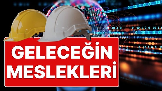 İŞKUR’un Raporu Yayımlandı: Gelecek 10 Yılda En Çok Aranacak Meslekler Belli Oldu