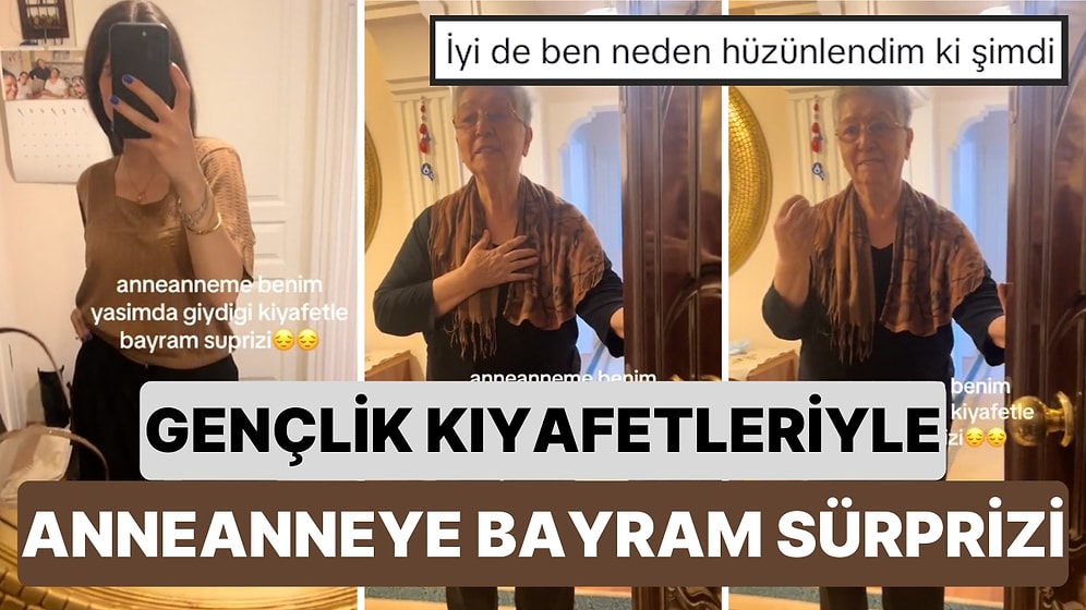 Torununu Gençliğinde Giydiği Kıyafetlerle Karşısında Görünce Duygulanan Anneannenin Kalpleri Isıtan Tepkisi