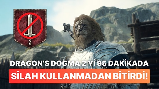 Bir Oyuncu Dragon's Dogma 2'yi Silah Kullanmadan 95 Dakikada Bitirdi!