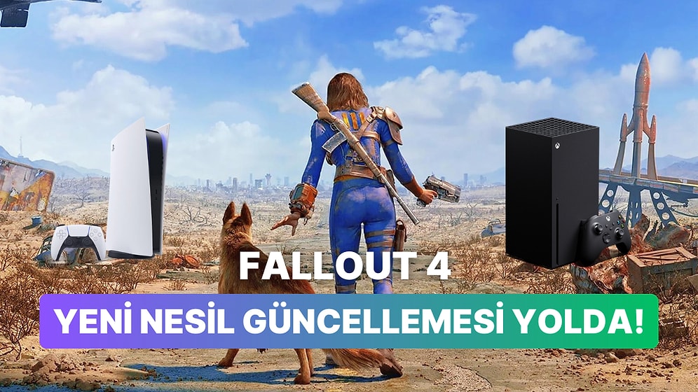 Fallout 4 İçin Yeni Nesil Güncellemesi Hazır: Bu Ayın Sonunda Geliyor!