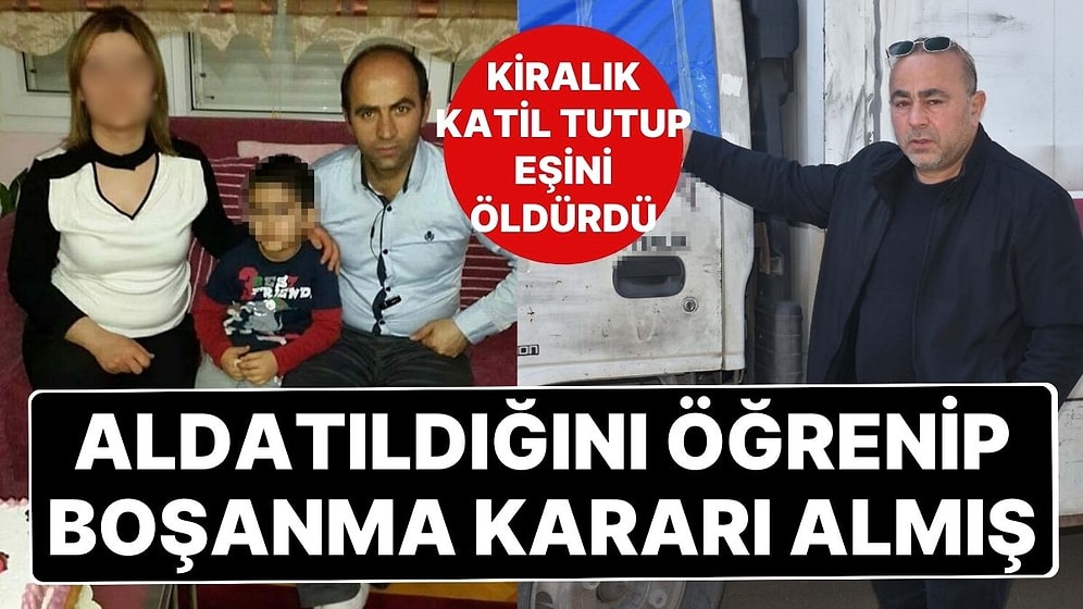 Eşinin Tuttuğu Tetikçi Tarafından Öldürüldü! 20 Gün Önce Boşanma Kararı Aldığı Ortaya Çıktı